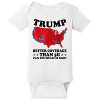 Trump Better Coverage Than 5g Can You Hear Us Now Usa Funny Baby Bodysuit