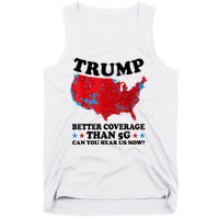 Trump Better Coverage Than 5g Can You Hear Us Now Usa Funny Tank Top