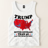Trump Better Coverage Than 5g Can You Hear Us Now Usa Funny Tank Top