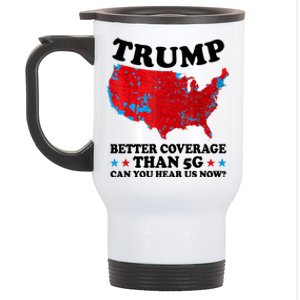 Trump Better Coverage Than 5g Can You Hear Us Now Usa Funny Stainless Steel Travel Mug