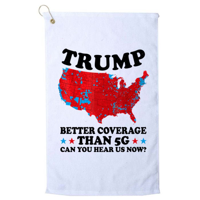 Trump Better Coverage Than 5g Can You Hear Us Now Usa Funny Platinum Collection Golf Towel