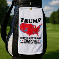 Trump Better Coverage Than 5g Can You Hear Us Now Usa Funny Golf Towel