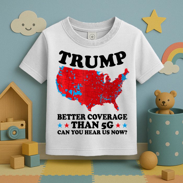 Trump Better Coverage Than 5g Can You Hear Us Now Usa Funny Toddler T-Shirt