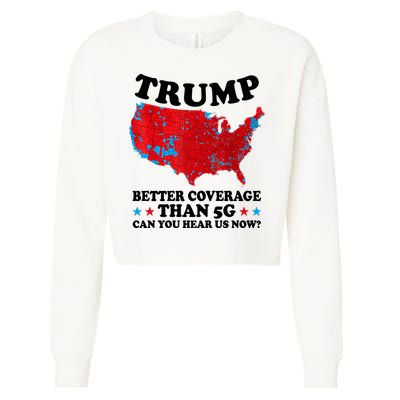 Trump Better Coverage Than 5g Can You Hear Us Now Usa Funny Cropped Pullover Crew