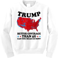 Trump Better Coverage Than 5g Can You Hear Us Now Usa Funny Kids Sweatshirt