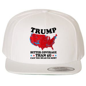 Trump Better Coverage Than 5g Can You Hear Us Now Usa Funny Wool Snapback Cap