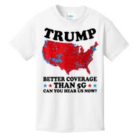 Trump Better Coverage Than 5g Can You Hear Us Now Usa Funny Kids T-Shirt