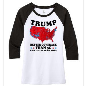 Trump Better Coverage Than 5g Can You Hear Us Now Usa Funny Women's Tri-Blend 3/4-Sleeve Raglan Shirt