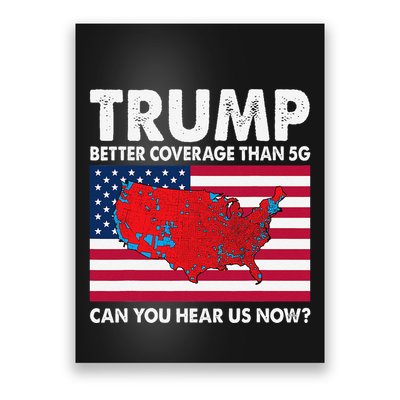 Trump Better Coverage Than 5g Can You Hear Us Now Poeple Poster