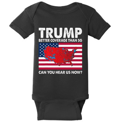 Trump Better Coverage Than 5g Can You Hear Us Now Poeple Baby Bodysuit