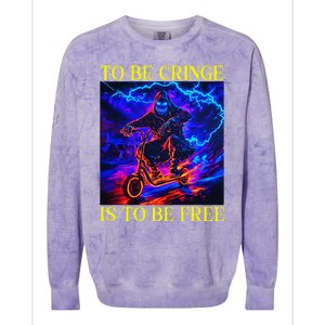 To Be Cringe Is To Be Free Funny Cringey Colorblast Crewneck Sweatshirt