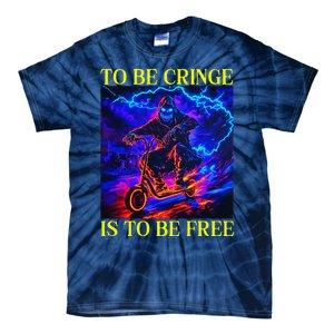 To Be Cringe Is To Be Free Funny Cringey Tie-Dye T-Shirt