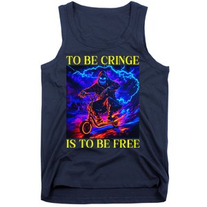 To Be Cringe Is To Be Free Funny Cringey Tank Top