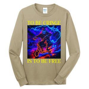 To Be Cringe Is To Be Free Funny Cringey Tall Long Sleeve T-Shirt