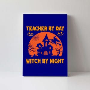 Teacher By Day Witch By Night Halloween Costume For Teachers Cool Gift Canvas