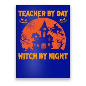 Teacher By Day Witch By Night Halloween Costume For Teachers Cool Gift Poster