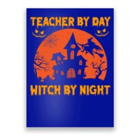 Teacher By Day Witch By Night Halloween Costume For Teachers Cool Gift Poster