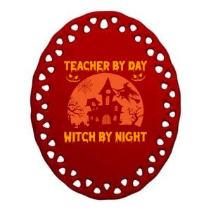 Teacher By Day Witch By Night Halloween Costume For Teachers Cool Gift Ceramic Oval Ornament