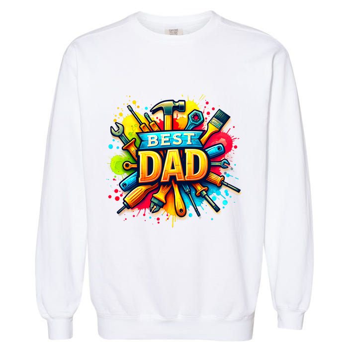 The Best Dad Tools Handyman Garment-Dyed Sweatshirt