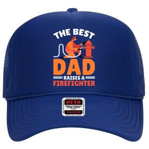 The Best Dad Raises A Firefighter Cute Gift High Crown Mesh Back Trucker Hat