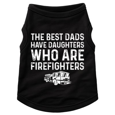 The Best Dads Have Daughters Who Are Firefighters Doggie Tank