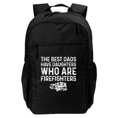 The Best Dads Have Daughters Who Are Firefighters Backpack