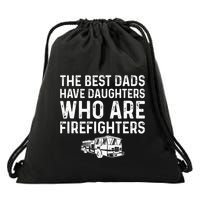 The Best Dads Have Daughters Who Are Firefighters Drawstring Bag