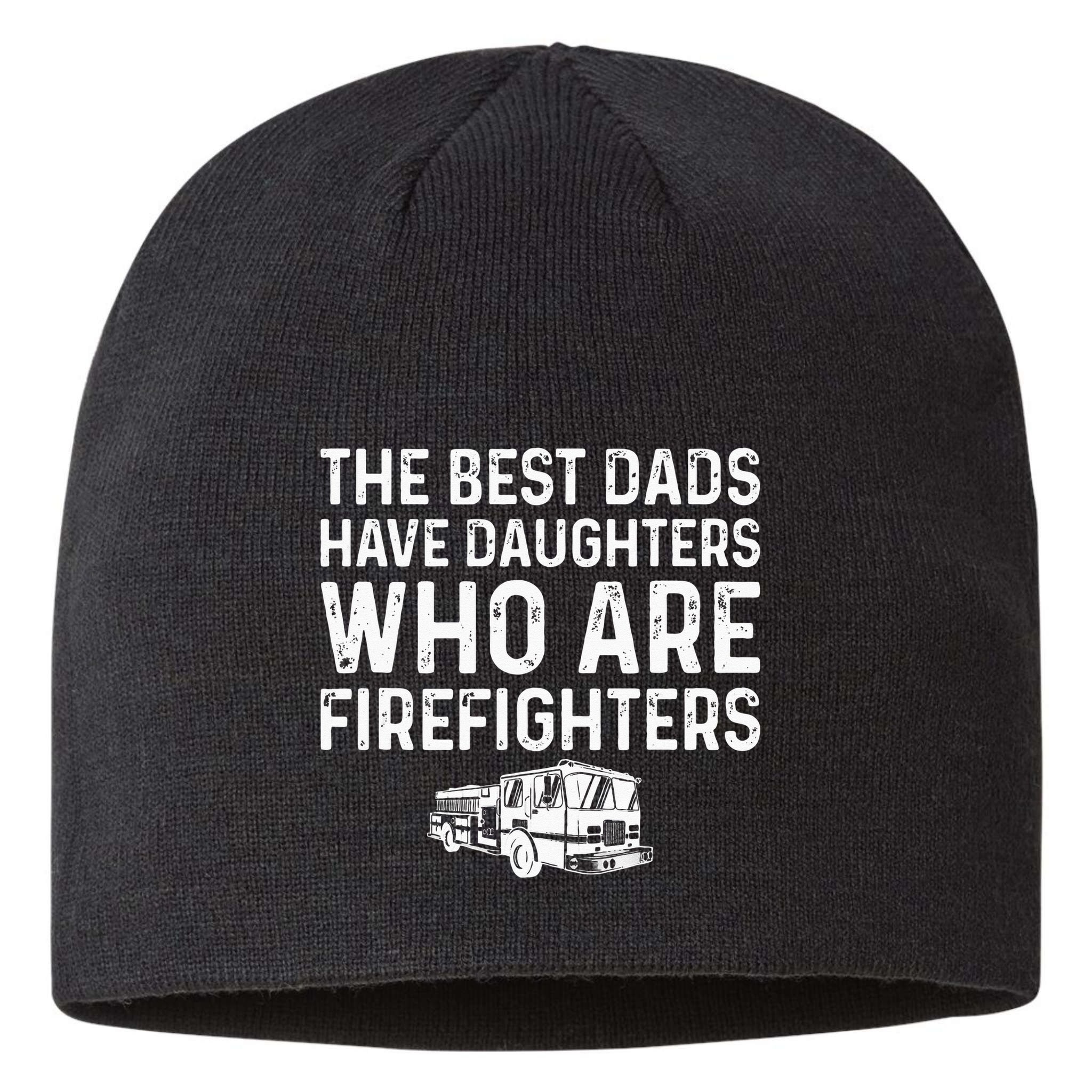 The Best Dads Have Daughters Who Are Firefighters Sustainable Beanie