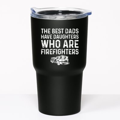 The Best Dads Have Daughters Who Are Firefighters Tumbler