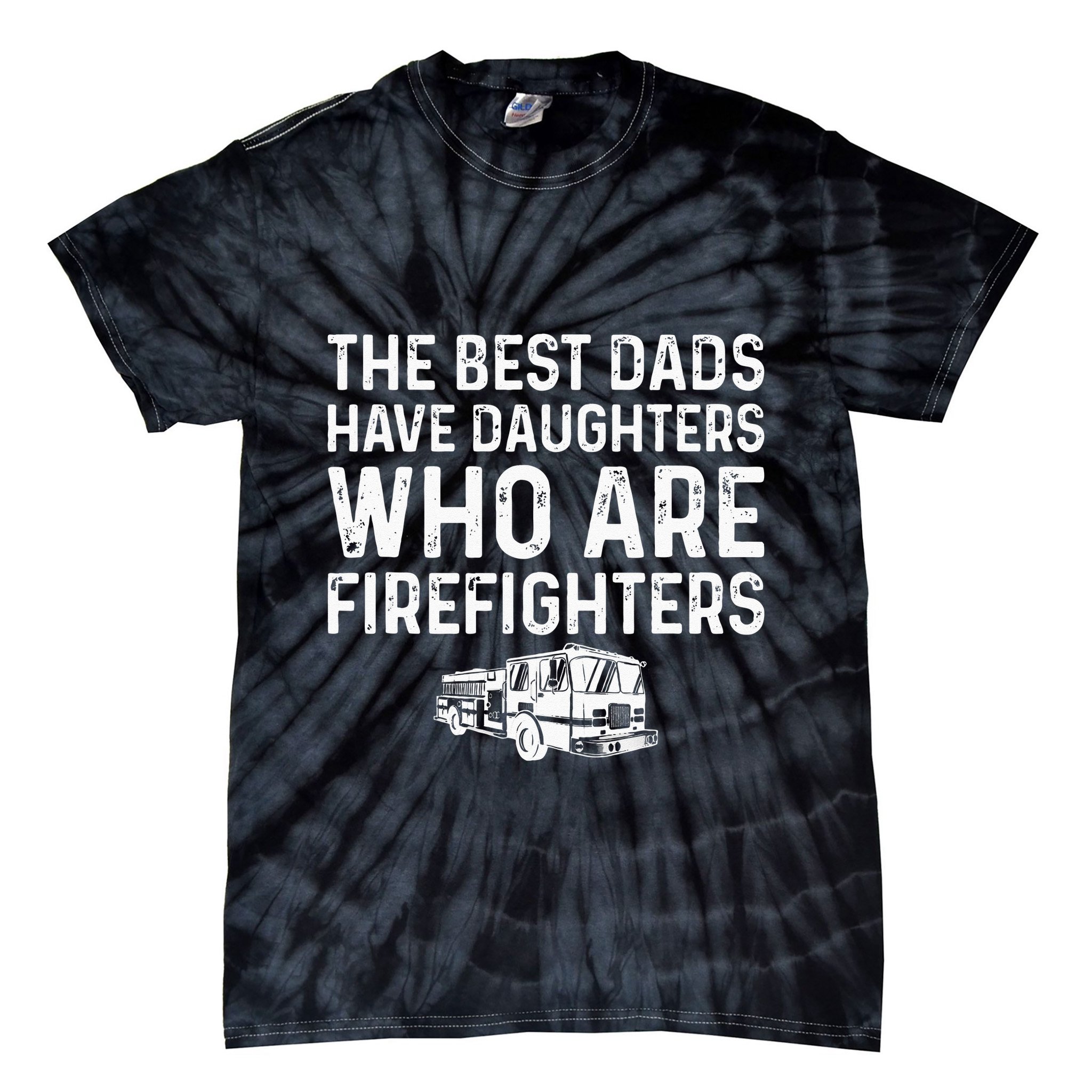 The Best Dads Have Daughters Who Are Firefighters Tie-Dye T-Shirt
