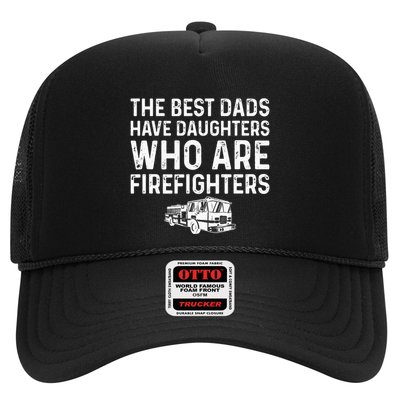 The Best Dads Have Daughters Who Are Firefighters Trucker Hat