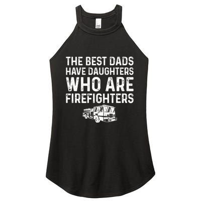 The Best Dads Have Daughters Who Are Firefighters Women's Perfect Tri Rocker Tank