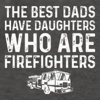 The Best Dads Have Daughters Who Are Firefighters Vector Backpack