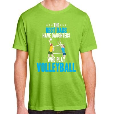 The Best Dads Have Daughters Who Play Volleyball Meaningful Gift Adult ChromaSoft Performance T-Shirt