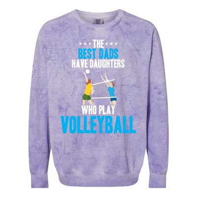 The Best Dads Have Daughters Who Play Volleyball Meaningful Gift Colorblast Crewneck Sweatshirt