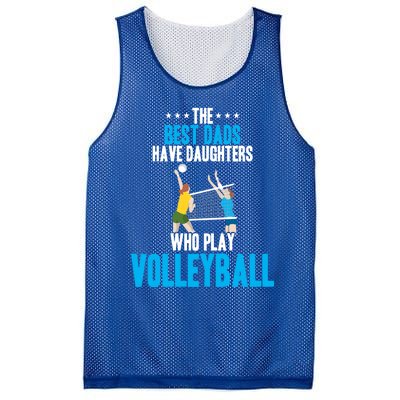 The Best Dads Have Daughters Who Play Volleyball Meaningful Gift Mesh Reversible Basketball Jersey Tank