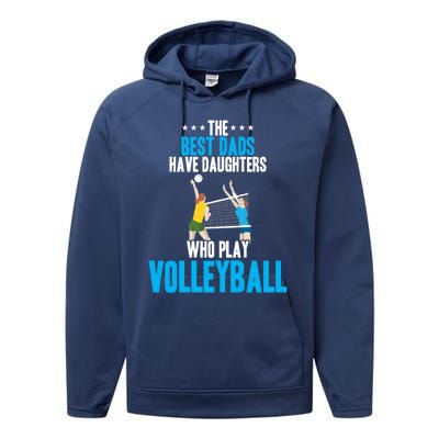 The Best Dads Have Daughters Who Play Volleyball Meaningful Gift Performance Fleece Hoodie