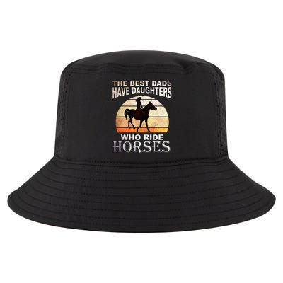 The Best Dads Have Daughters Who Ride Horses Father's Day Cool Comfort Performance Bucket Hat