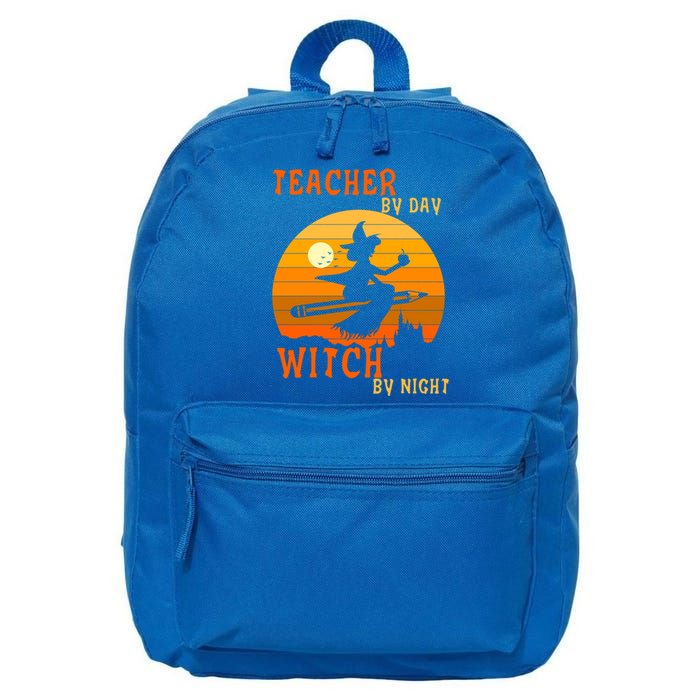 Teacher By Day Witch By Night Halloween Witch Great Gift 16 in Basic Backpack