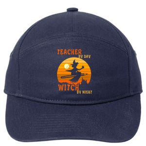 Teacher By Day Witch By Night Halloween Witch Great Gift 7-Panel Snapback Hat