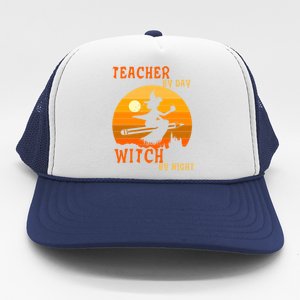 Teacher By Day Witch By Night Halloween Witch Great Gift Trucker Hat