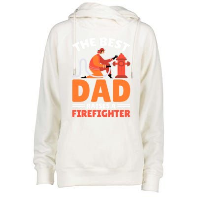 The Best Dad Raises A Firefighter Gift Womens Funnel Neck Pullover Hood