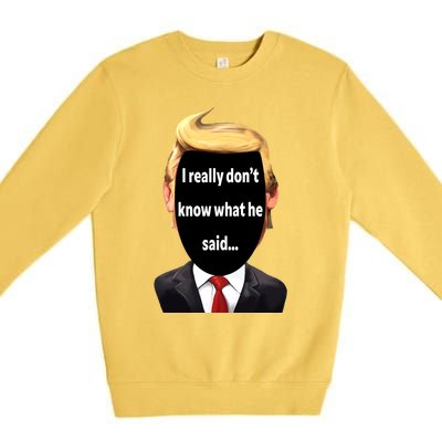 Trump Biden Debate 2024 I Really Dont Know What He Said Premium Crewneck Sweatshirt