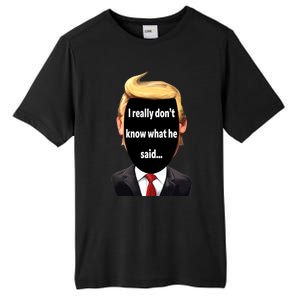 Trump Biden Debate 2024 I Really Dont Know What He Said Tall Fusion ChromaSoft Performance T-Shirt