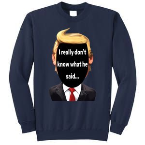 Trump Biden Debate 2024 I Really Dont Know What He Said Sweatshirt