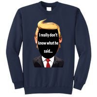 Trump Biden Debate 2024 I Really Dont Know What He Said Sweatshirt