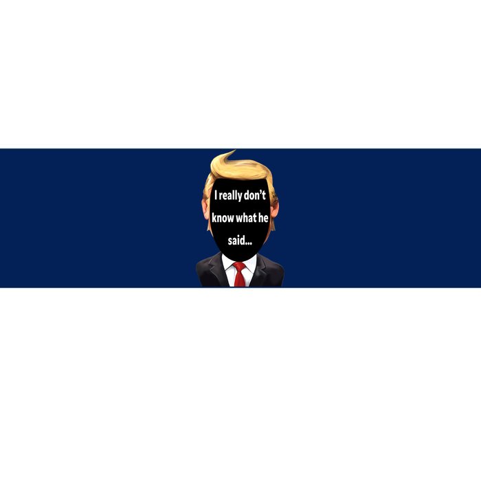 Trump Biden Debate 2024 I Really Dont Know What He Said Bumper Sticker