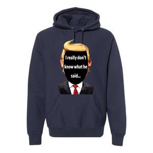 Trump Biden Debate 2024 I Really Dont Know What He Said Premium Hoodie