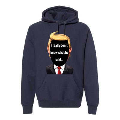 Trump Biden Debate 2024 I Really Dont Know What He Said Premium Hoodie