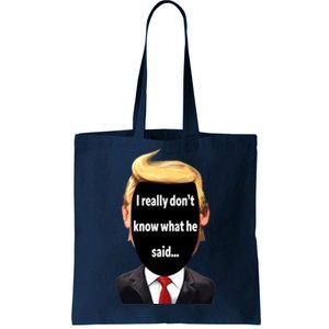 Trump Biden Debate 2024 I Really Dont Know What He Said Tote Bag